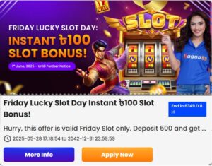Friday Lucky Slot Day Instant ৳100 Slot Bonus!